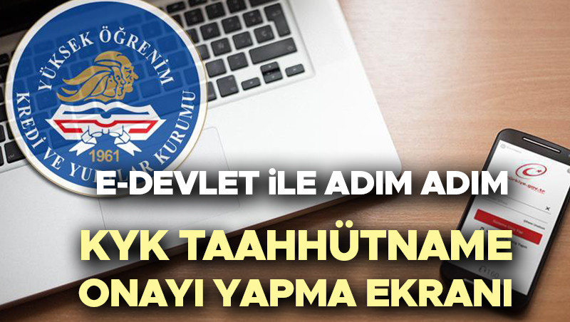 KYK TAAHHÜTNAME ONAYI YAPMA EKRANI E-DEVLET 2025 | KYK burs ve kredi taahhütname onayı nedir, nasıl yapılır? Taahhütname onayı ne zaman bitecek? Bakan Bak açıkladı! Adım adım KYK burs taahhütname onayı yapma işlemi!
