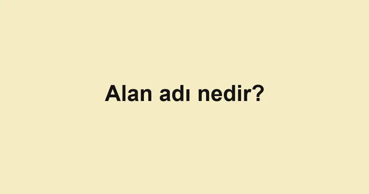 Alan adı nedir?