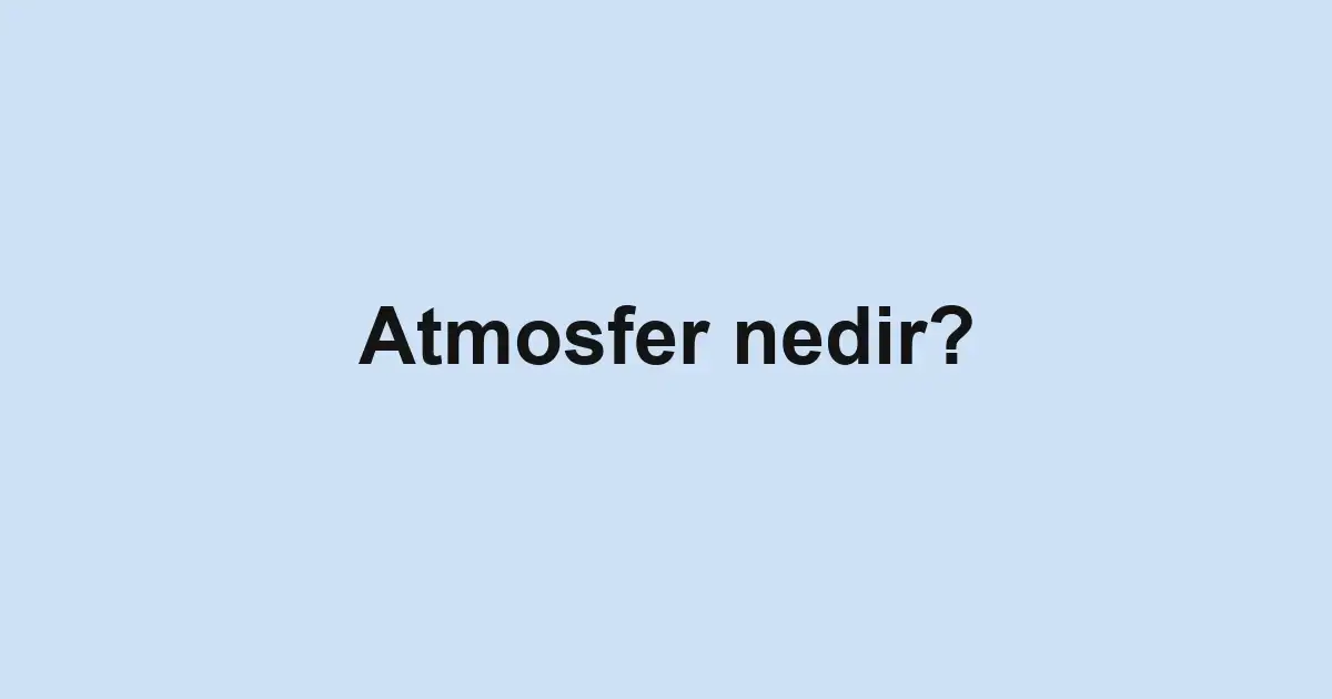 Atmosfer nedir?