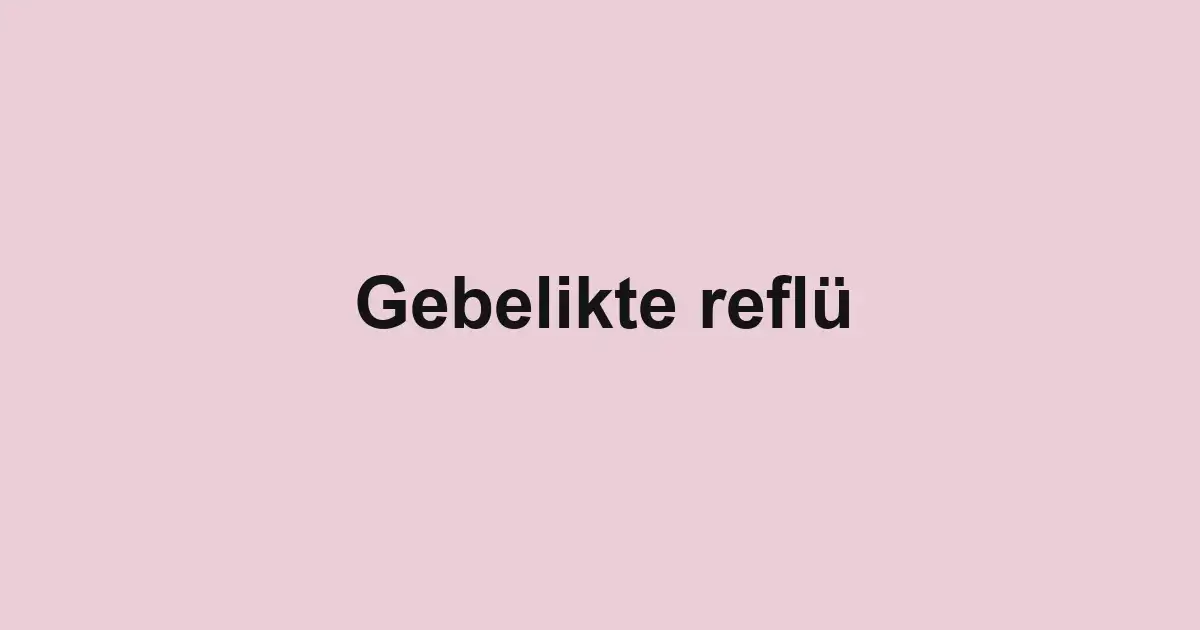 Gebelikte reflü