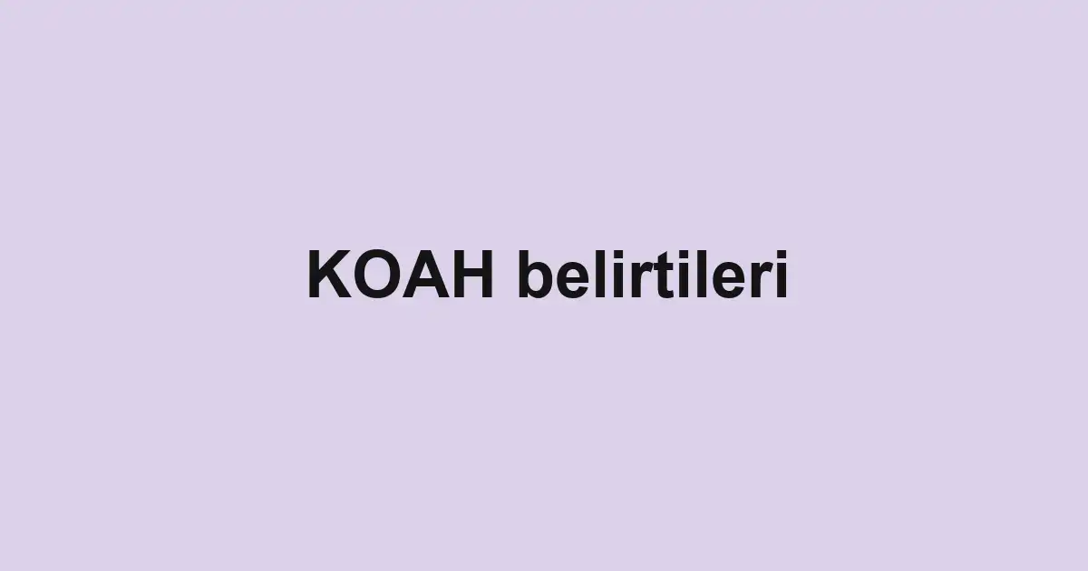 KOAH belirtileri