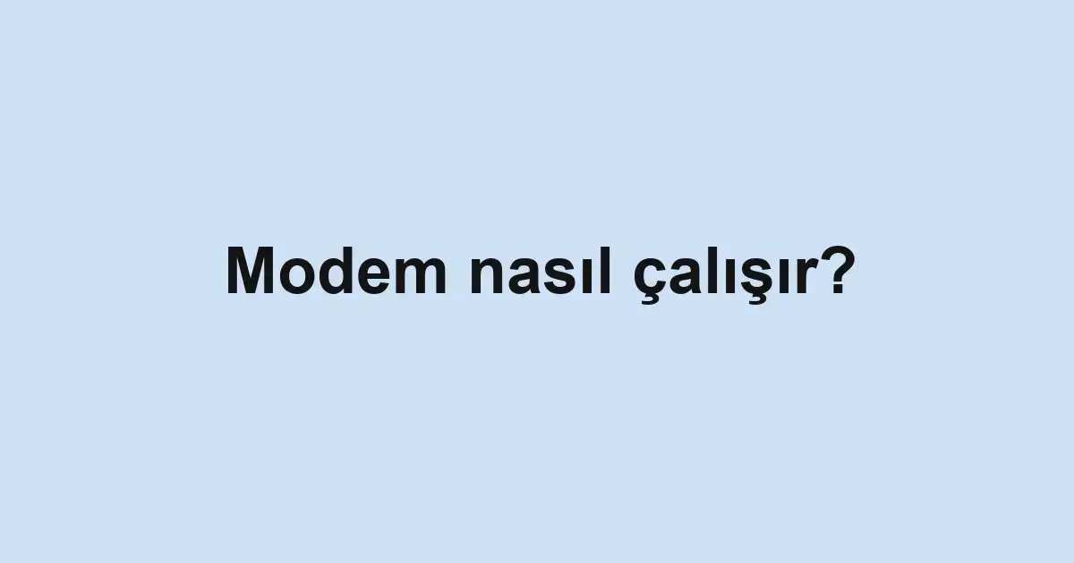Modem nasıl çalışır?