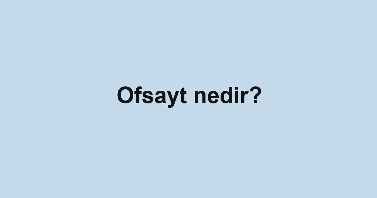 Ofsayt nedir?